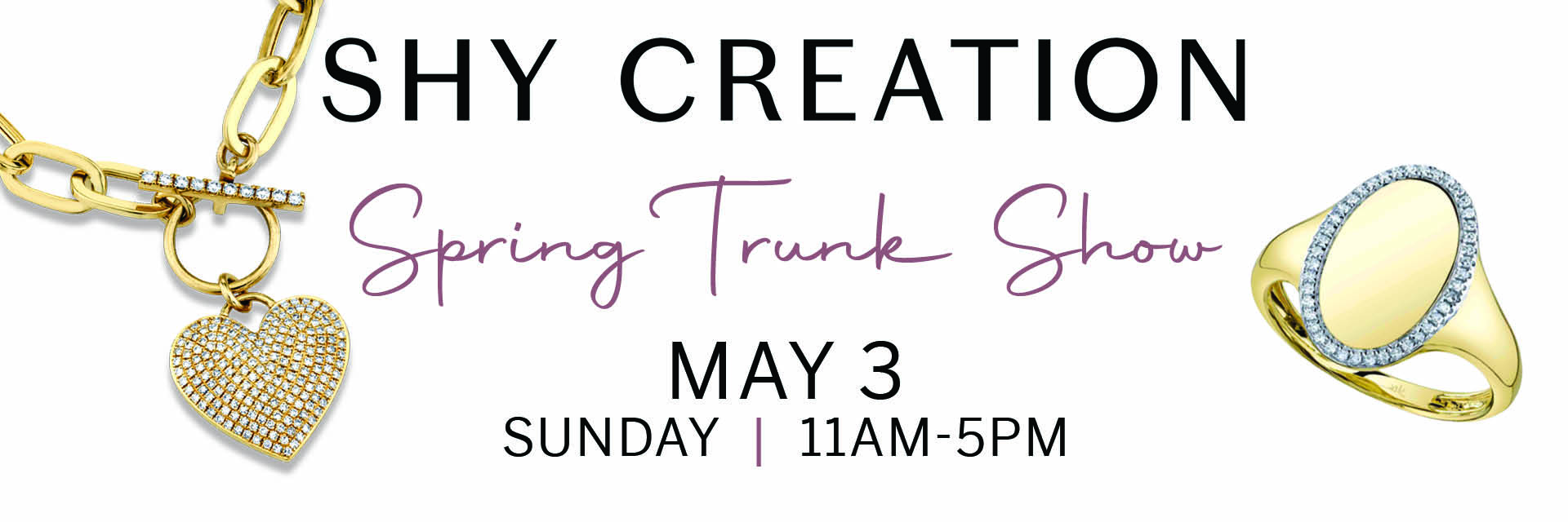 Shy Creation Spring Trunk Show Shy Creation Spring Trunk Show